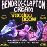 Voodoo Room – A Night of Hendrix, Clapton & Cream
