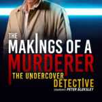 The Makings of a Murderer: The Undercover Detective